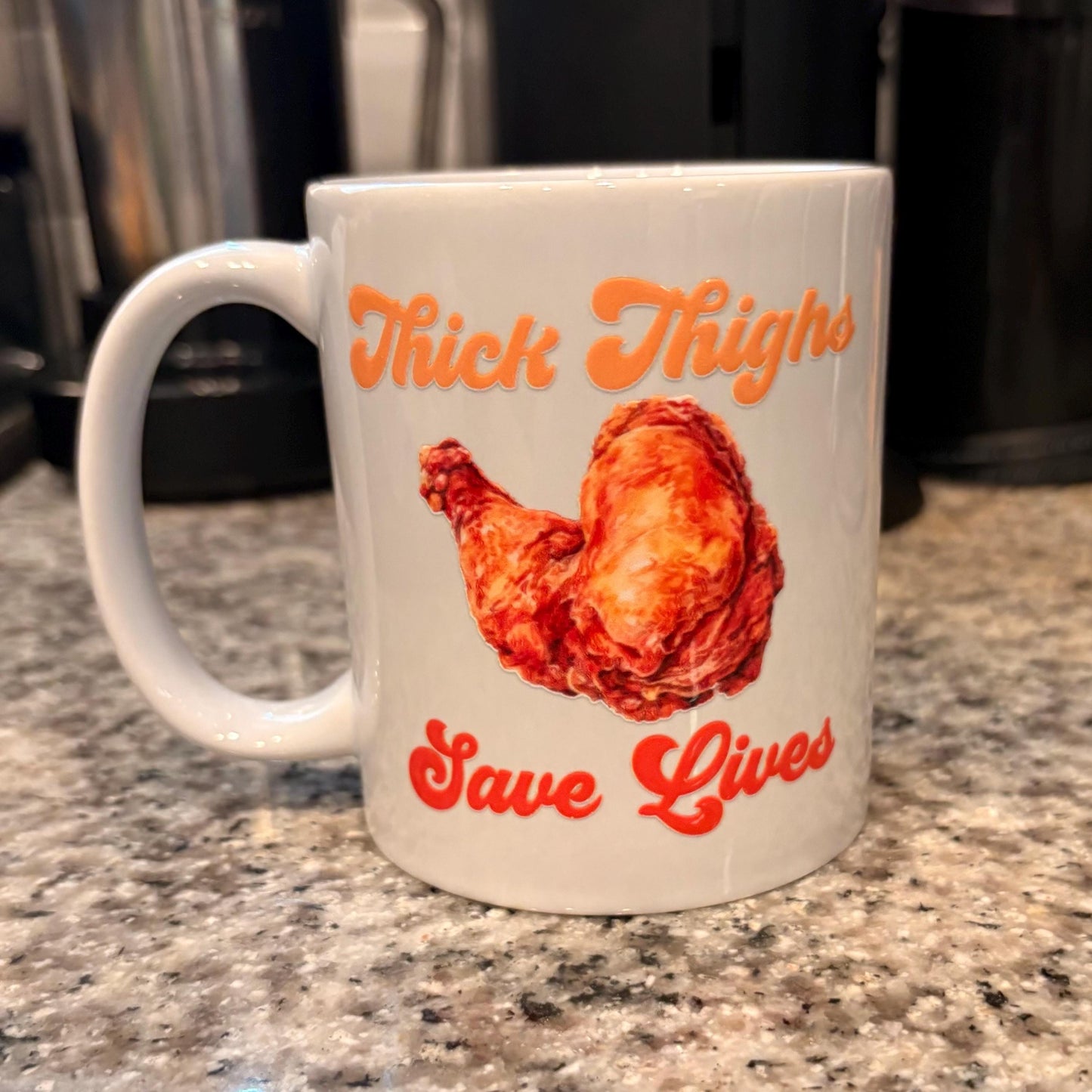 Fried Chicken Thick Thighs Save Lives 11oz Coffee Mug