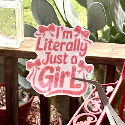 I’m literally just a girl sticker durable glossy vinyl laptop water bottle decal