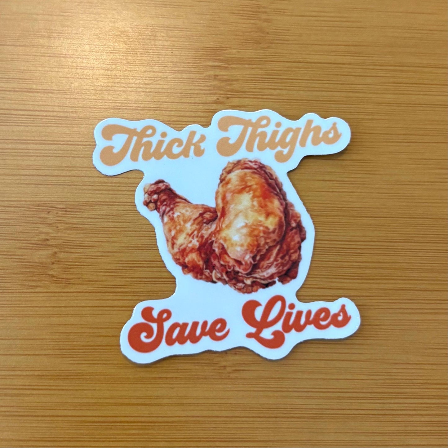 fried chicken thick thighs save lives 2.5” glossy vinyl laptop water bottle sticker decal
