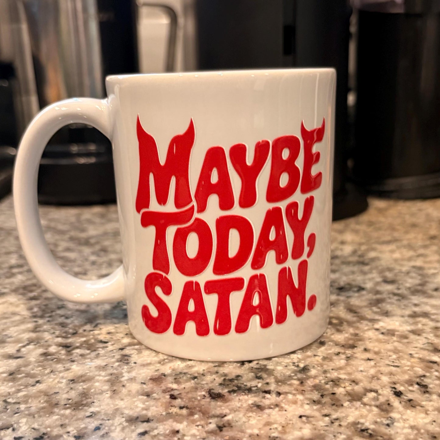 Maybe Today, Satan 11oz Coffee Mug