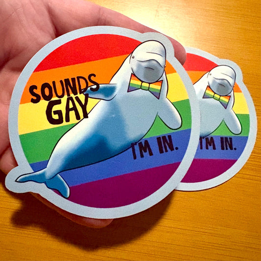 sounds gay, I’m in - bowtie beluga whale pride sticker glossy vinyl laptop water bottle sticker decal