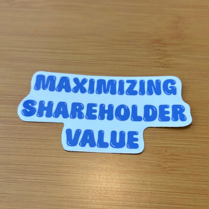 maximizing shareholder value 2.5” glossy vinyl laptop water bottle sticker decal
