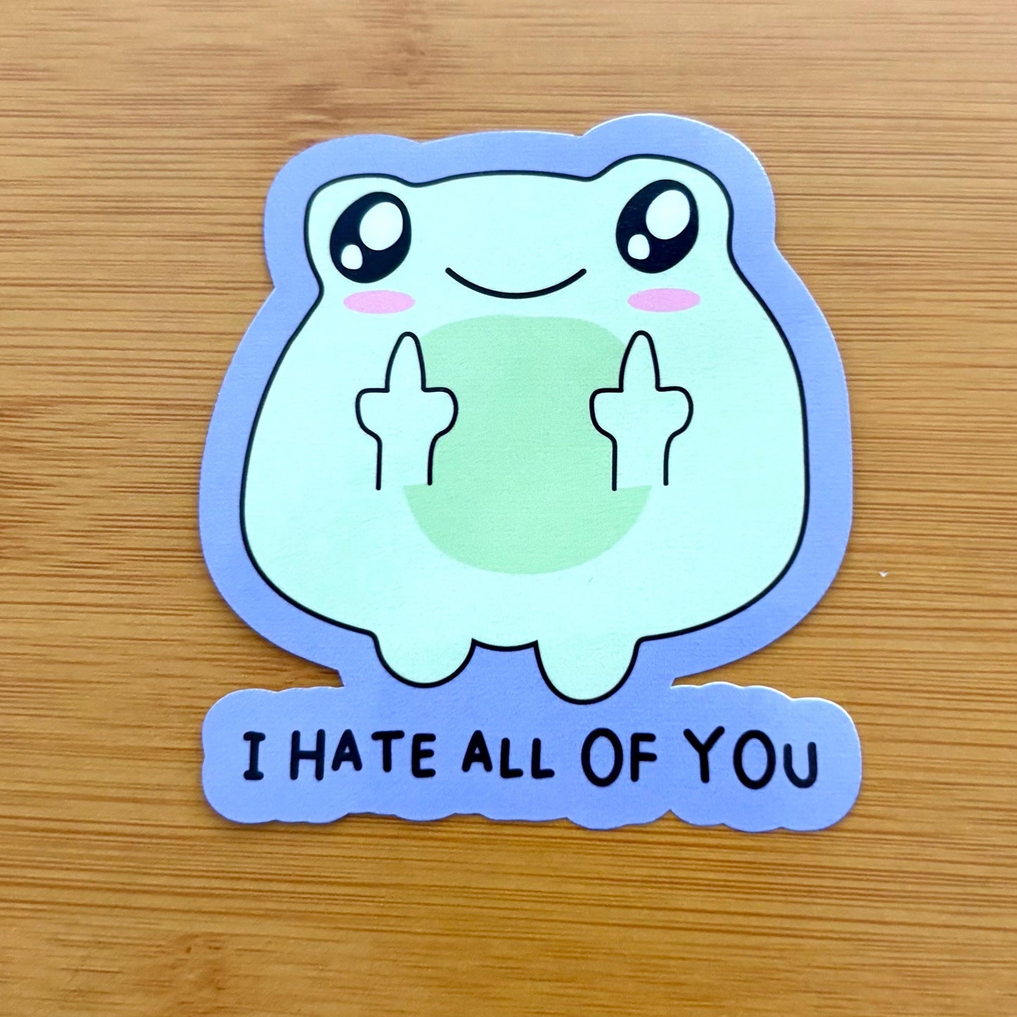 I hate all of you frog sticker durable glossy vinyl laptop water bottle decal