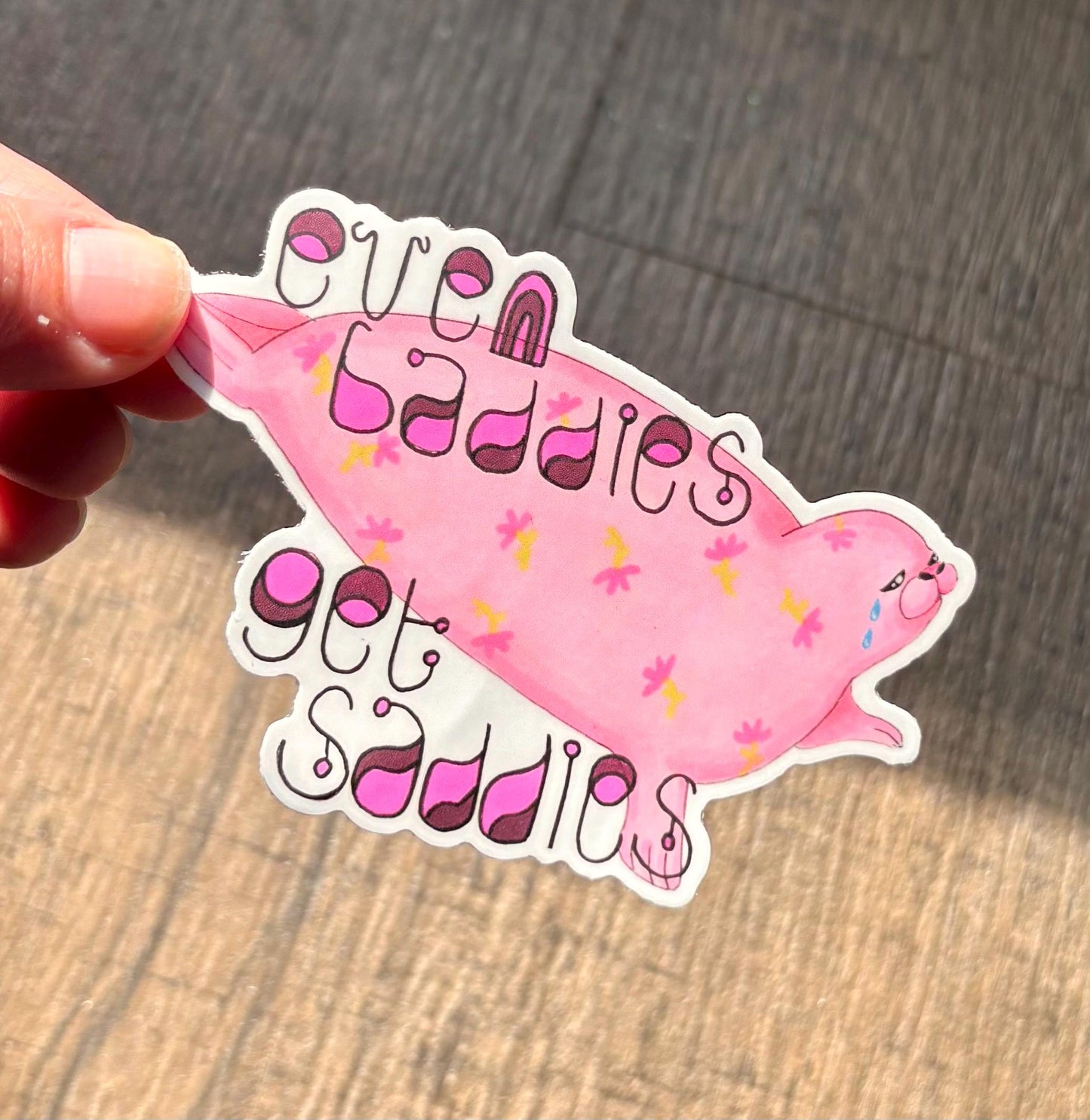 even baddies get saddies seal 4” matte vinyl sticker