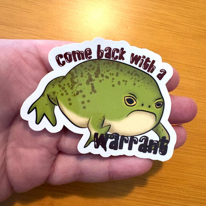 Come back with a warrant angry toad glossy vinyl laptop water bottle sticker decal