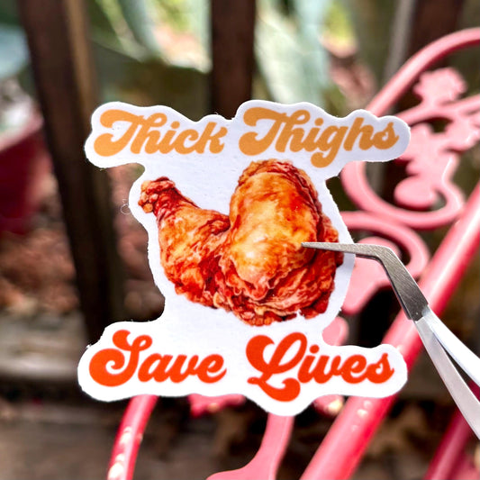 fried chicken thick thighs save lives 2.5” glossy vinyl laptop water bottle sticker decal